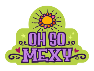 Oh So Mexy